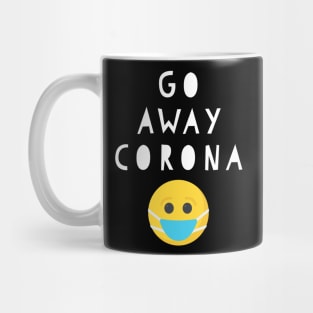 Go Away Corona with smile - Covid19 virus art Mug